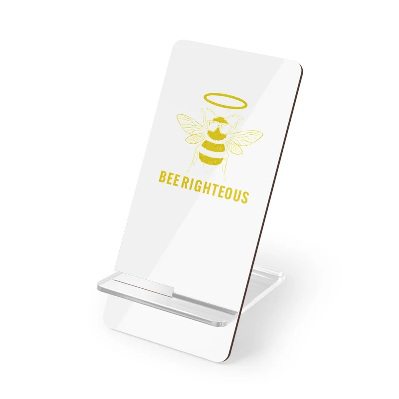 Bee Righteous Smartphone Stand - Modern Desk Accessory & Unique Gift for Beekeepers!