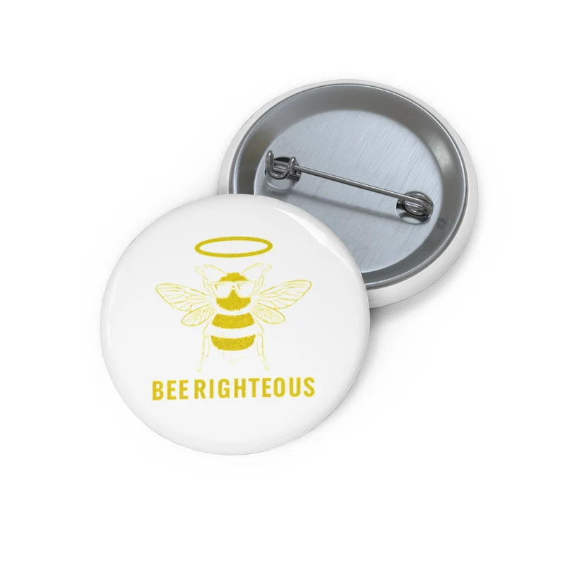 Bee Righteous Custom Pins | Fun Bee Pins & Inspirational Gifts
